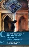 The Cambridge Companion to Religion and Artificial Intelligence