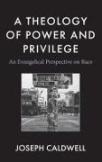 A Theology of Power and Privilege