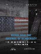 Rebuilding the Arsenal of Democracy: The U.S. and Chinese Defense Industrial Bases in an Era of Great Power Competition