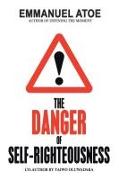 THE DANGER OF SELF-RIGHTEOUSNESS