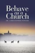 Behave as a Church