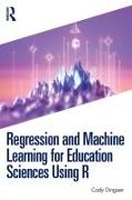 Regression and Machine Learning for Education Sciences Using R