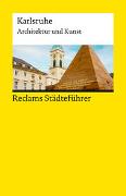 Reclams Städteführer Karlsruhe. Architektur und Kunst