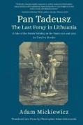 Pan Tadeusz, or the Last Foray in Lithuania