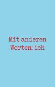 Mit anderen Worten: ich