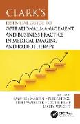 Clark's Essential Guide to Operational Management and Business Practice in Medical Imaging and Radiotherapy