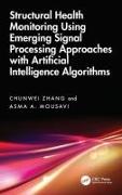 Structural Health Monitoring Using Emerging Signal Processing Approaches with Artificial Intelligence Algorithms