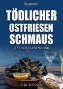 Tödlicher Ostfriesenschmaus. Ostfrieslandkrimi