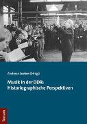 Musik in der DDR: Historiographische Perspektiven