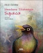 Umudunu Yitirmeyen Sigircik