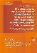 Die Übersetzung der napoleonischen Gesetzbücher im Königreich Italien unter besonderer Berücksichtigung des «Code de commerce»