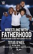 Wrestling With Fatherhood