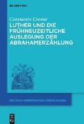 Luther und die frühneuzeitliche Auslegung der Abrahamerzählung