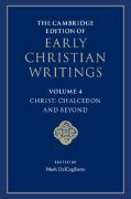 The Cambridge Edition of Early Christian Writings: Volume 4, Christ: Chalcedon and Beyond