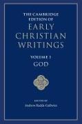 The Cambridge Edition of Early Christian Writings: Volume 1, God