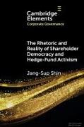 The Rhetoric and Reality of Shareholder Democracy and Hedge-Fund Activism