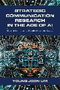 Strategic Communication Research in the Age of AI