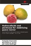 Hydrocolloids and pectinase for stabilizing guava nectar