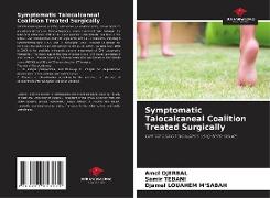 Symptomatic Talocalcaneal Coalition Treated Surgically