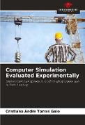 Computer Simulation Evaluated Experimentally