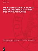 Die Meteorologie im Dienste der Volkswirtschaft und des Umweltschutzes