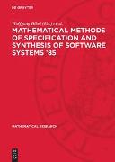 Mathematical Methods of Specification and Synthesis of Software Systems ‘85