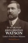 IN SEARCH OF JOHN CHRISTIAN WATSON