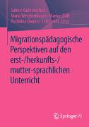 Migrationspädagogische Perspektiven auf den erst-/herkunfts-/mutter-sprachlichen Unterricht