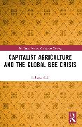 Capitalist Agriculture and the Global Bee Crisis