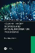 Fourier Theory in Optics and Optical Information Processing