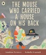 The Mouse Who Carried a House on His Back