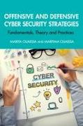 Offensive and Defensive Cyber Security Strategies