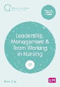 Leadership, Management and Team Working in Nursing