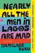 Nearly All the Men in Lagos Are Mad