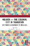 Kolkata — The Colonial City in Transition