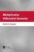 Multiplicative Differential Geometry