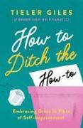 How to Ditch the How-To