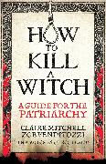 HOW TO KILL A WITCH