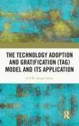 The Technology Adoption and Gratification (TAG) Model and Its Application