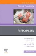 Perinatal HIV, An Issue of Clinics in Perinatology: Volume 51-4