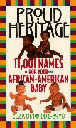 Proud Heritage: 11001 Names for Your African-American Baby