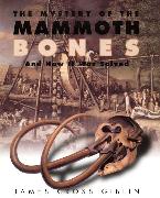 The Mystery of the Mammoth Bones and How It Was Solved