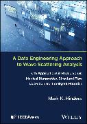 A Data Engineering Approach to Wave Scattering Analysis with Applications in Radar, Sonar, Medical Diagnostics, Structural Flaw Detection and Intelligent Robotics