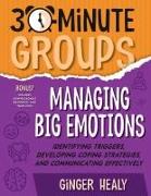 30-Minute Groups: Managing Big Emotions