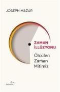 Zaman Illüzyonu - Ölcülen Zaman Mitimiz