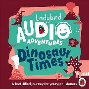 Ladybird Audio Adventures: Dinosaur Times