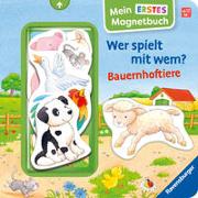 Mein erstes Magnetbuch: Wer spielt mit wem? Bauernhoftiere - Magnet-Spielbuch ab 12 Monaten, Kinderbuch ab 1 Jahr