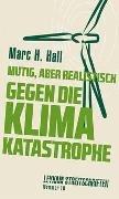 Mutig, aber realistisch gegen die Klimakatastrophe