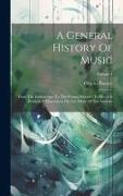 A General History Of Music: From The Earliest Ages To The Present Periode: To Which Is Prefixed, A Dissertation On The Music Of The Ancients; Volu