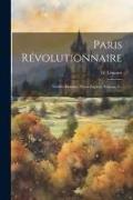 Paris Révolutionnaire: Vieilles Maisons, Vieux Papiers, Volume 3